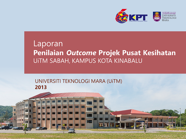 Laporan  Penilaian Outcome Projek Pusat Kesihatan, UiTM Sabah, Kampus Kota Kinabalu 2013