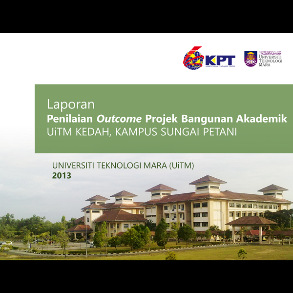Laporan  Penilaian Outcome Projek Bangunan Akademik UiTM Kedah, Kampus Sungai Petani 2013